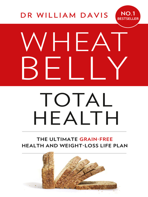 Title details for Wheat Belly Total Health by Dr William Davis - Available